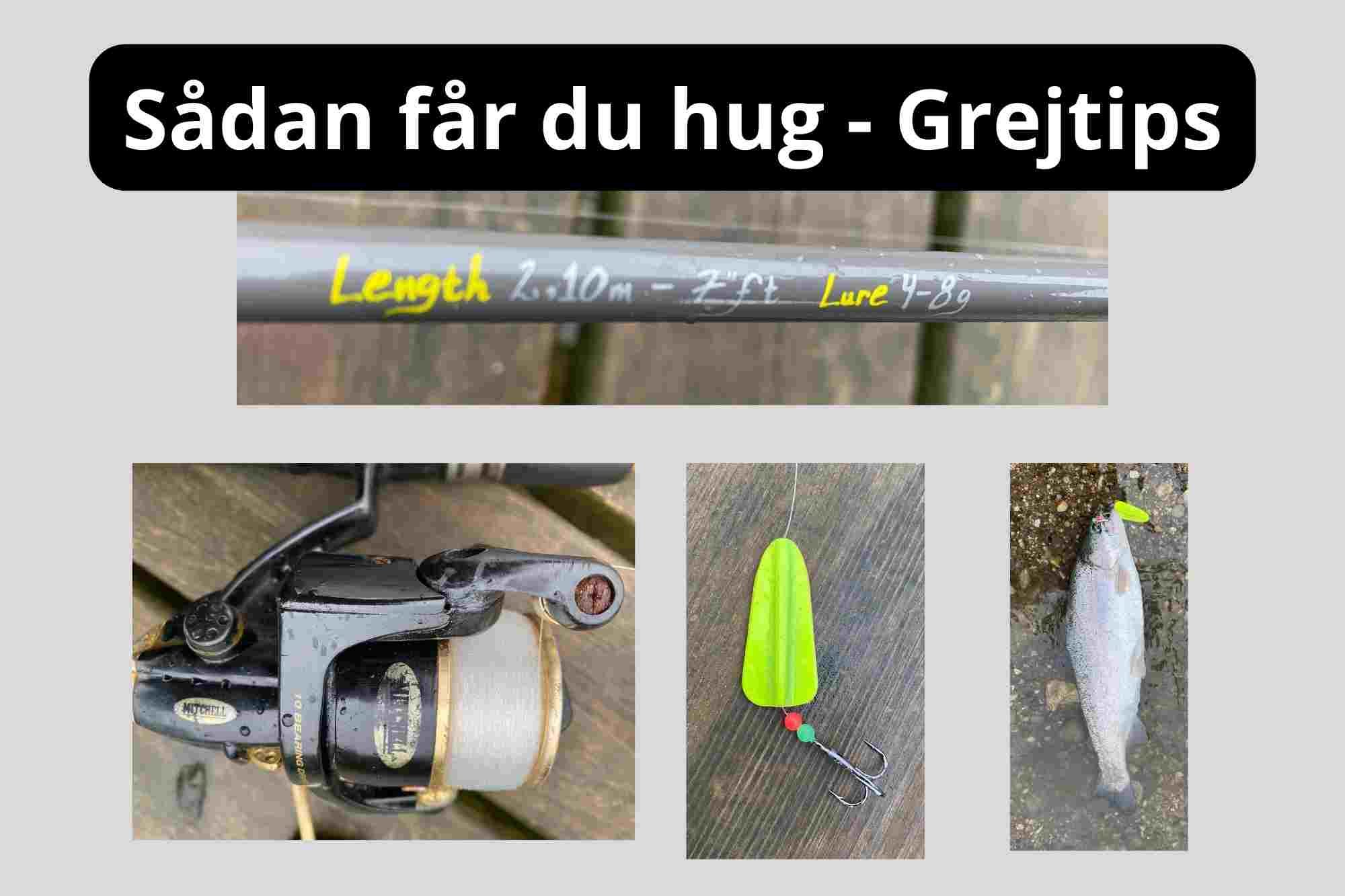 Grejtips – Sådan får du hug og fisk med hjem……